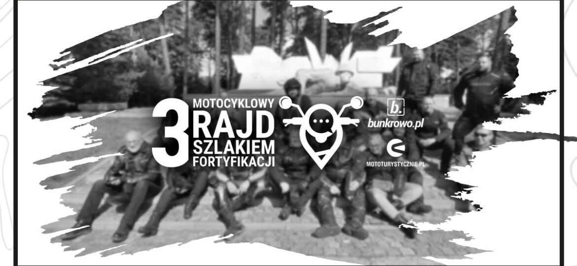 3. Motocyklowy Rajd Szlakiem Fortyfikacji