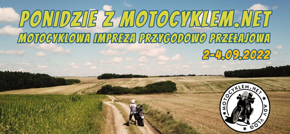 Ponidzie z Motocyklem.net - motocyklowa impreza przygodowo przełajowa. 2-4.09.2022