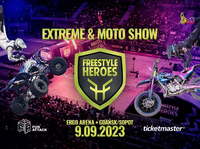 FREESTYLE HEROES Extreme & Moto Show 2023, ERGO ARENA, Gdańsk