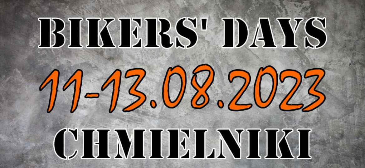 13'TH BIKERS' DAYS zlot motocyklowy Chmielniki 2023